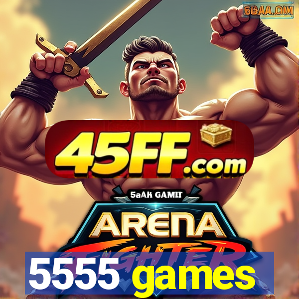 5555 games